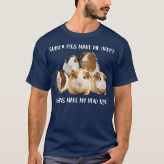 Guinea Pigs Make Me Happy Humans Make My Head Hurt T Shirt