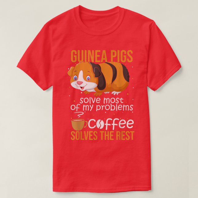 Guinea Pigs Solve Most Of My Problems Coffee Solve T Shirt (Design framsida)