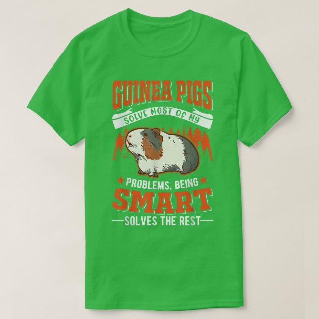 Guinea Pigs solve most of my problems Guinea Pig67 T Shirt (Design framsida)