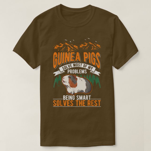 Guinea Pigs solve most of my problems Guinea Pig67 T Shirt (Design framsida)