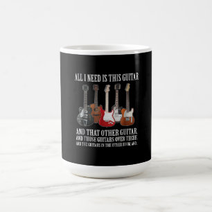 Guitar   Allt jag behöver är den här vaktmästaren. Kaffemugg