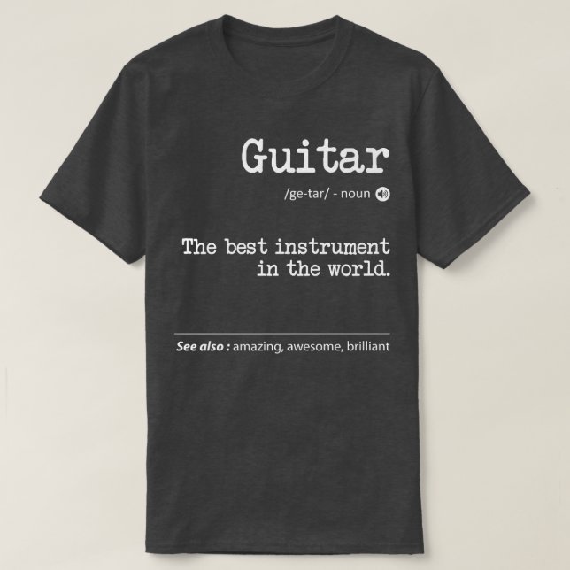 Guitar Definition The Best Instrument In The World T Shirt (Design framsida)