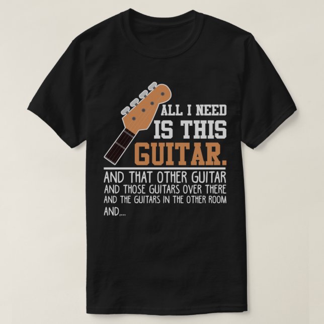 Guitar Funny Guitar Player Guitarist Jag behöver a T Shirt (Design framsida)