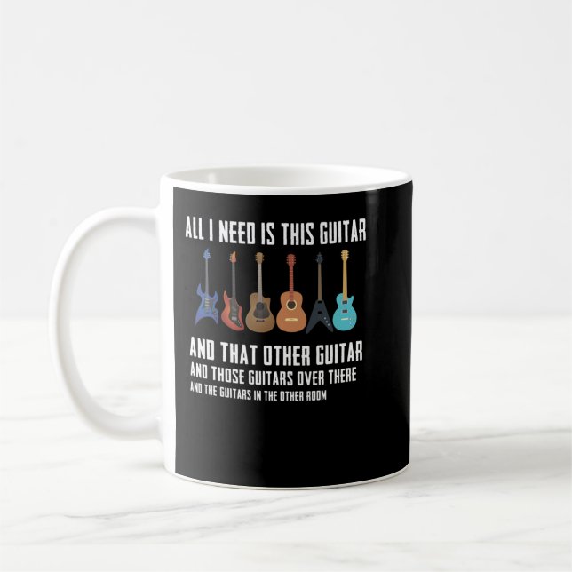 Guitar Funny Guitarver Gift Jag behöver alla Guita Kaffemugg (Vänster)
