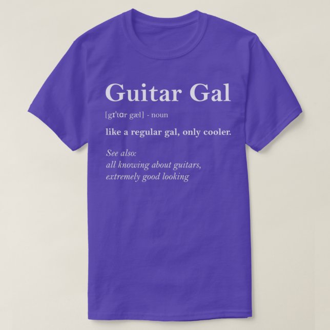 Guitar Gal Definition Funny Girl Guitar Gift Guita T Shirt (Design framsida)