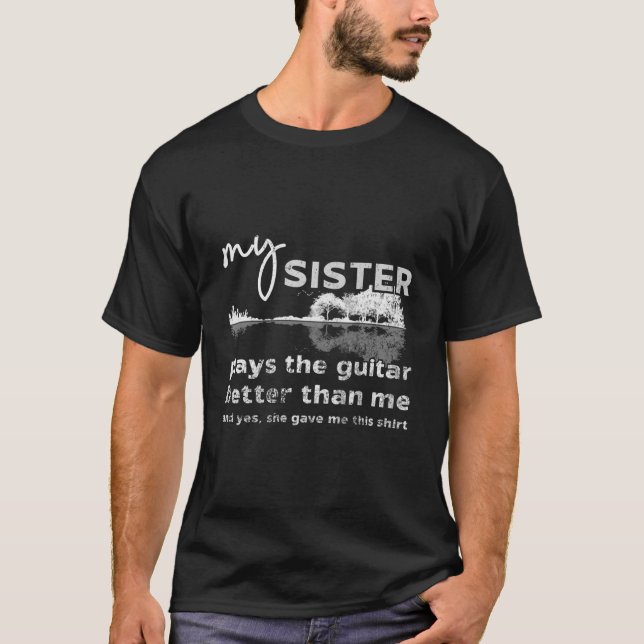 Guitar Landscape Sister Plays Better Guitar T Shirt (Framsida)