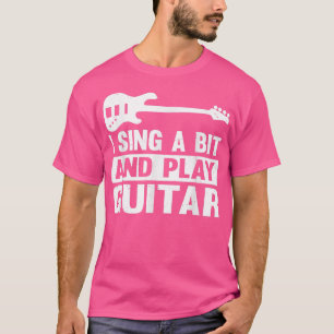 Guitar Music Guitarist, jag Sjungor lite och spela T Shirt