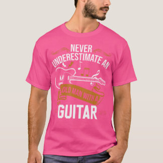 Guitar Player underskatta aldrig en gammal man med T Shirt