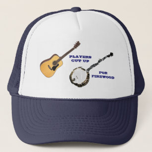 GUITAR PLAYERS CUER UP BANJOS FOR FIREWOOD -HAT TRUCKERKEPS