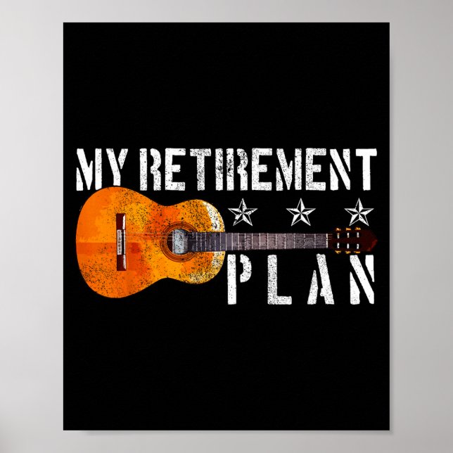 Guitar Retirement Plan - Funny Gift For Retired Gu Poster (Framsidan)
