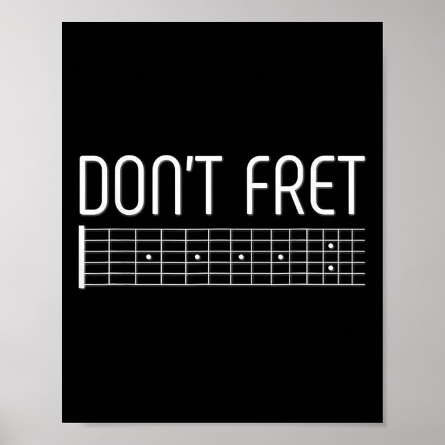 Guitar Shirt Dont Fret Poster (Framsidan)