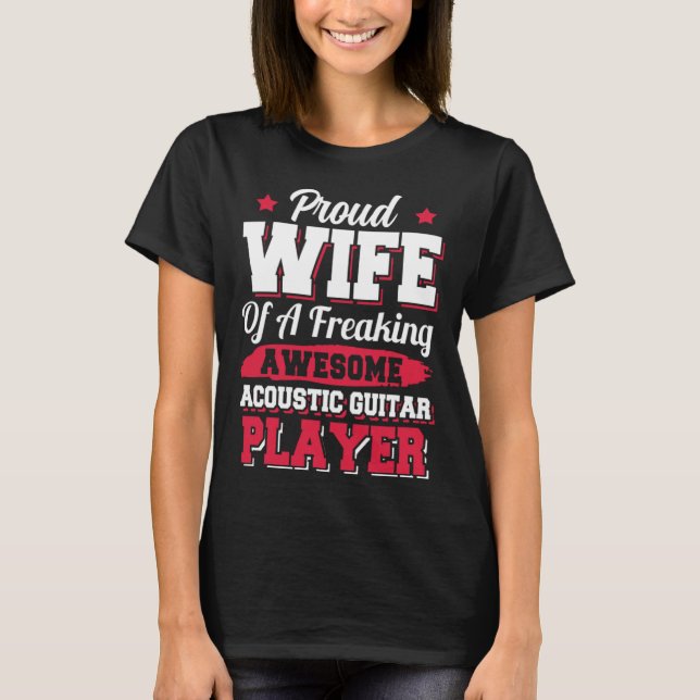 Guitarist Musician Acoustic Guitar Player Wife T Shirt (Framsida)