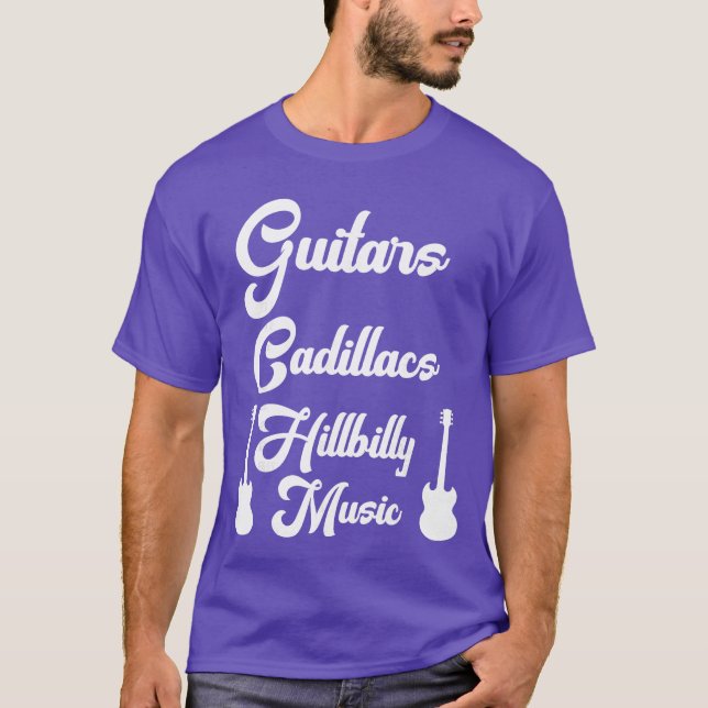 Guitars Cadillacs Hillbilly Music Mens Country Mus T Shirt (Framsida)
