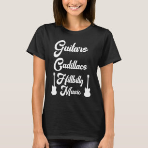 Guitars Cadillacs Hillbilly Music Shirt Manar Coun T