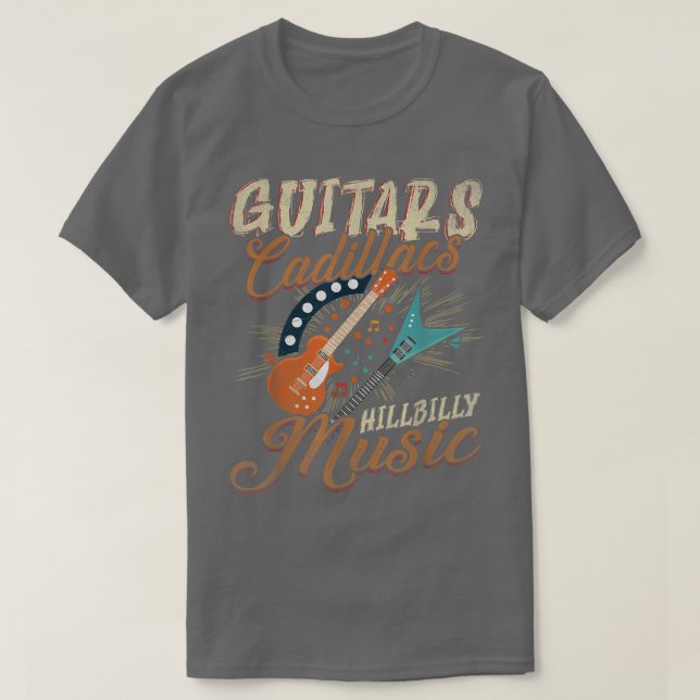Guitars Cadillacs Hillbilly MusicCountry sång och T Shirt (Design framsida)