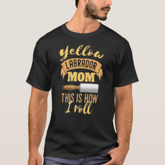 Gul lab Mamma Så här rullar jag T Shirt