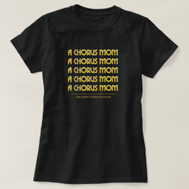 Guld A Chorus Mamma T Shirt