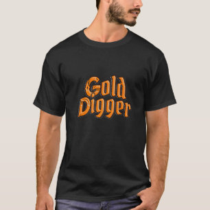 Guld Digger från mig Inslag judelry Guld T Shirt