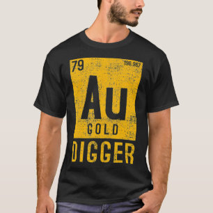 Guld Digger Miner Nuggets Gräver Miner Nuggets T Shirt