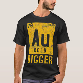 Guld Digger Miner Nuggets Gräver Miner Nuggets T Shirt