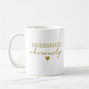 Guld Font Bridesmaid är uppenbarligen funny Kaffemugg