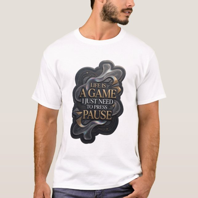 Guld LIVET ÄR ETT SPEL JAG BEHÖVER BARA TRYCKA PAU T Shirt (Framsida)