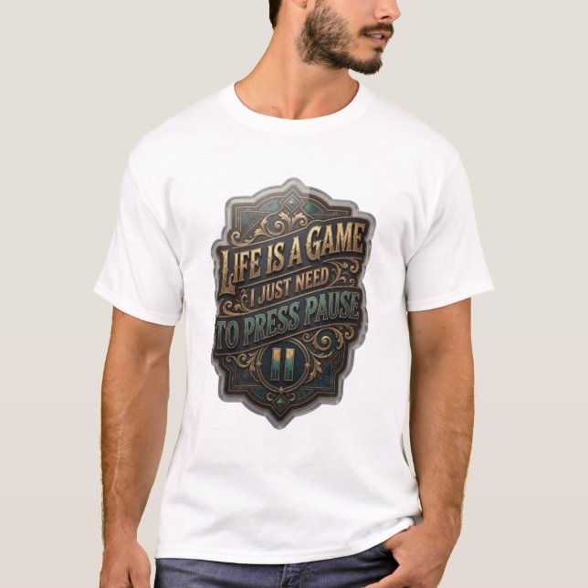 Guld LIVET ÄR ETT SPEL JAG BEHÖVER BARA TRYCKA PAU T Shirt (Framsida)