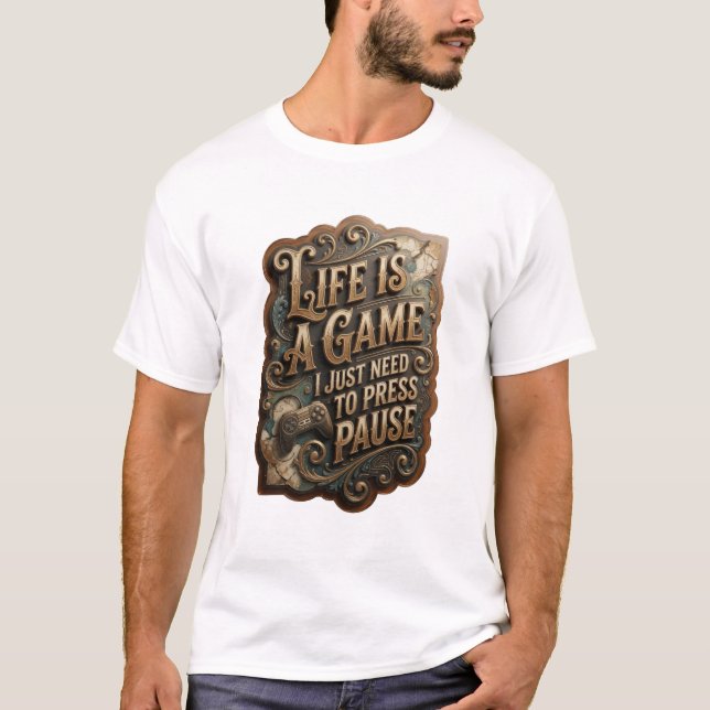 Guld LIVET ÄR ETT SPEL JAG BEHÖVER BARA TRYCKA PAU T Shirt (Framsida)
