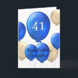 Guld och blå ballonger 41:a födelsedagskortet kort<br><div class="desc">Tittar för ett speciellt och personlig sätt att önska en speciell man i ditt liv en 41-årsdag i lycklig? Vårt 41:a födelsedagskort i personlig är perfekten för att visa honom hur mycket du bryr dig. Med en guld och blå ballonger kan kortet anpassas på framsidan med mottagarens namn, och skapar...</div>