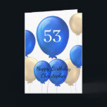Guld och blå ballonger 53:e födelsedagskortet kort<br><div class="desc">Personlig 53:e födelsedagskort för honom med blå ballonger och guld. Du kommer lätt att kunna anpassa framsidan med namn och meddelandet på insidan. Rulla ned till "Anpassa den här mallen" om du vill redigera den.</div>