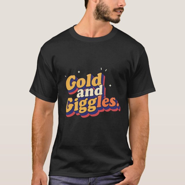Guld och Giggles - Roligt & Snyggt T-Shirt (Framsida)