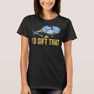 Guld Panning Guld Prospectors Guld Miner I d Sift T Shirt