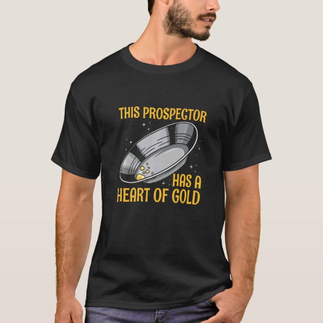 Guld Panning Treasure Hunting for a Guld Prospecto T Shirt (Framsida)
