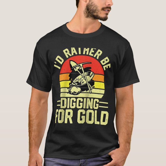 Guld Prospector Guld Miner Digger Treasure Huntin T Shirt (Framsida)