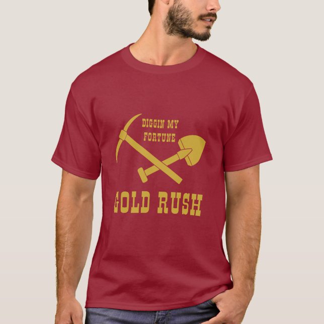 GULD RUSH - DIGGIN MIN FORTUNE T-SHIRT (Framsida)