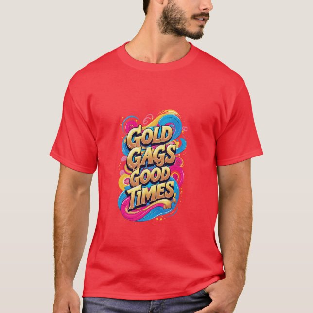 Guld skämt Goda Tider T Shirt (Framsida)