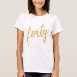 Guld White 40 Födelsedagsfest Glitter "fyrtio" T Shirt