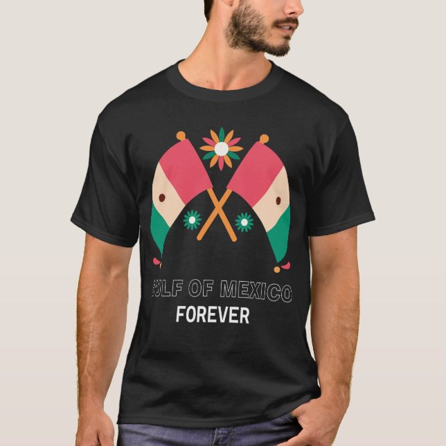 Gulf Of Mexico Forever Mexican Flag for M T-Shirt (Framsida)