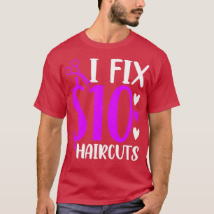 gullig i fixera 10 dollar hårstilist gi t shirt