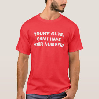 GULLIG YOUR'E, KAN JAG HA SOM ÄR DIN ATT NUMRERA? T-SHIRT