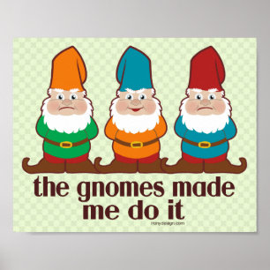 Gulliga Gnomes gjorde mig att göra det Poster