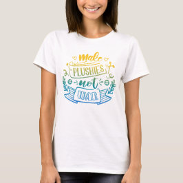 Gult Blue Gradient Peace Quote for plush Makers T Shirt