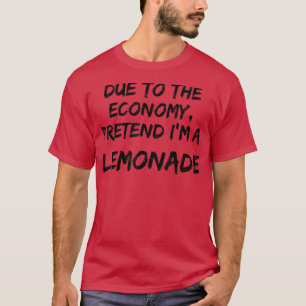 Gult Economy: Förbibehåll Im A Lemonade Easy Hallo T Shirt