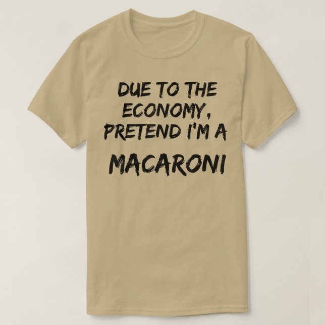 Gult Economy: Förbibehåll Im A Macaroni Easy Hallo T Shirt (Design framsida)
