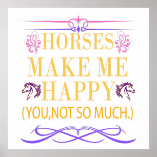 Gult Horses gör mig Lycklig, men du är inte så myc Poster
