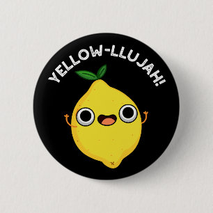 Gult-llujah Funny Lemon Pun Mörk BG Knapp