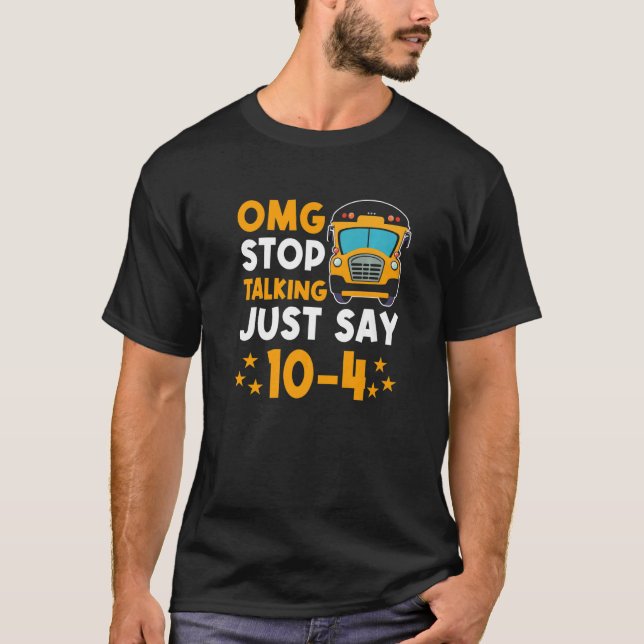 Gult School Buss Driver OMG Sluta prata. T Shirt (Framsida)
