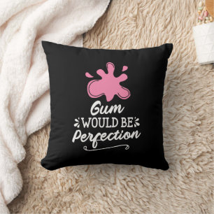 Gum skulle vara perfekt, Roligt av Humor-bubbelgum Kudde