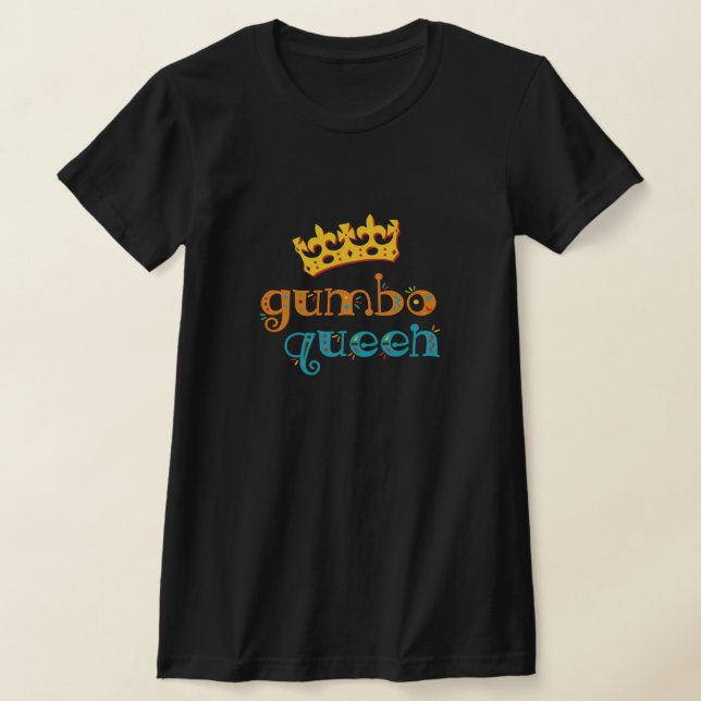 Gumbo Queen Louisiana Creole Cooking T Shirt (Laydown)