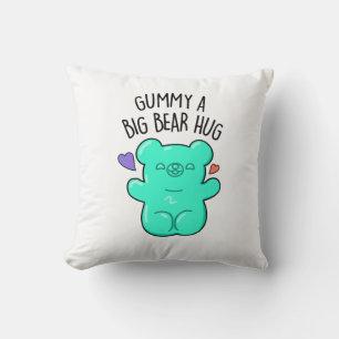 Gummy A Big Bear Hug Funny Candy Pun Kudde